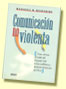 Comunicacin No Violenta Por el Dr. Marshall B. Rosenberg